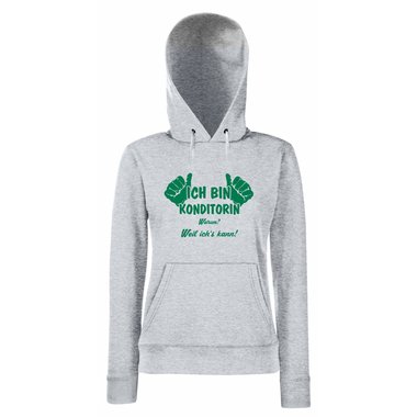 Damen Hoodie Ich bin Konditorin - weil ichs kann!