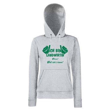 Damen Hoodie Ich bin Landwirtin - weil ichs kann!
