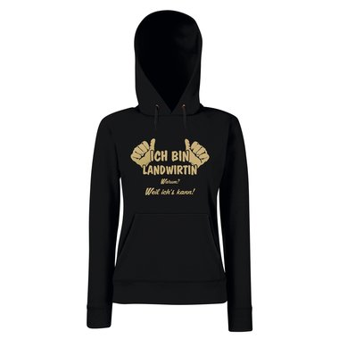 Damen Hoodie Ich bin Landwirtin - weil ichs kann!
