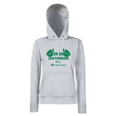 Damen Hoodie Ich bin LKW-Fahrerin - weil ichs kann!