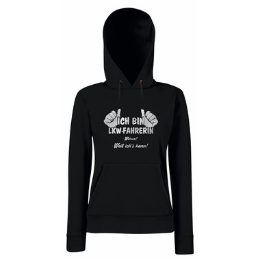 Damen Hoodie Ich bin LKW-Fahrerin - weil ichs kann!