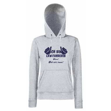 Damen Hoodie Ich bin LKW-Fahrerin - weil ichs kann!