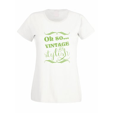 Damen T-Shirt - Oh So...Vintage and Stylish