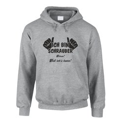Hoodie Ich bin Schrauber, weil ich?s kann!