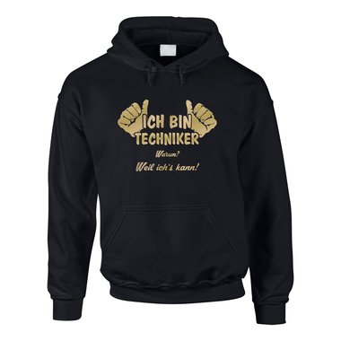 Hoodie Ich bin Techniker, weil ich?s kann!