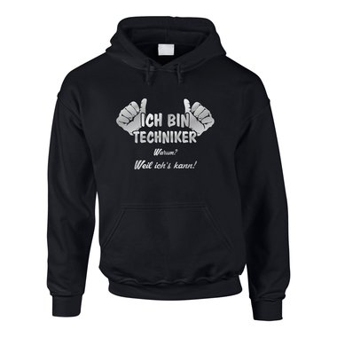 Hoodie Ich bin Techniker, weil ich?s kann!