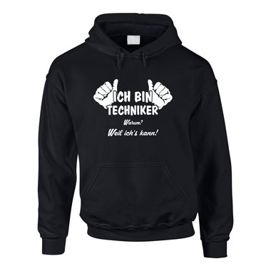 Hoodie Ich bin Techniker, weil ich?s kann!