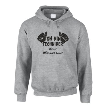 Hoodie Ich bin Techniker, weil ich?s kann!