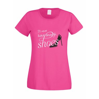 Damen Fun T-Shirt Ill never have enough shoes