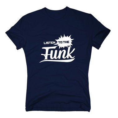 Herren T-Shirt - Listen to the FUNK!