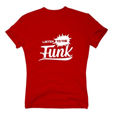 Herren T-Shirt - Listen to the FUNK!