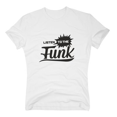 Herren T-Shirt - Listen to the FUNK!