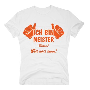 Ich bin Meister, weil ichs kann T-Shirt Herren