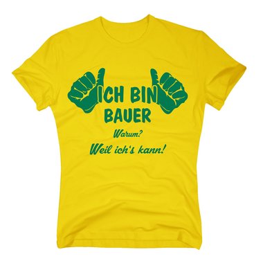 T-Shirt Ich bin Bauer, weil ichs kann