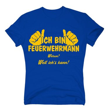 T-Shirt Ich bin Feuerwehrmann, weil ichs kann