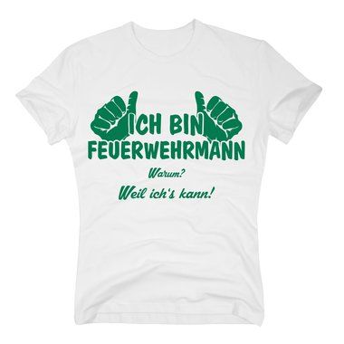 T-Shirt Ich bin Feuerwehrmann, weil ichs kann