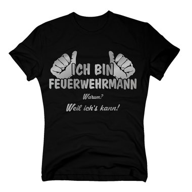 T-Shirt Ich bin Feuerwehrmann, weil ichs kann