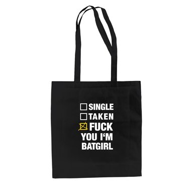 Baumwolltasche Jutebeutel -- Single. Taken. Fuck You Im Batgirl!