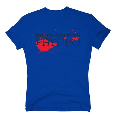 Herren T-Shirt - Im an American Psycho! (Ohne Axt)