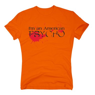 Herren T-Shirt - Im an American Psycho! (Ohne Axt)