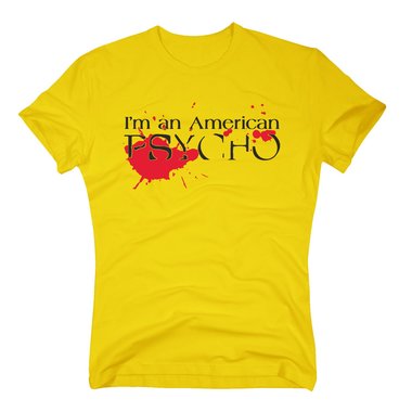 Herren T-Shirt - Im an American Psycho! (Ohne Axt)