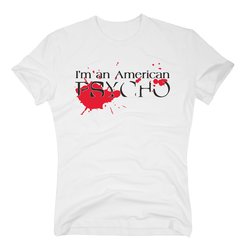 Herren T-Shirt - I�m an American Psycho! (Ohne Axt)