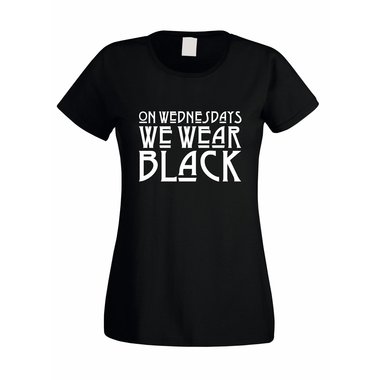 Damen T-Shirt - On Wednesdays we wear BLACK