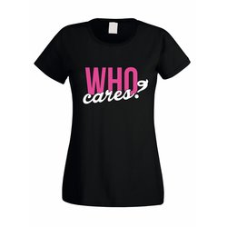 Damen T-Shirt - Who cares?