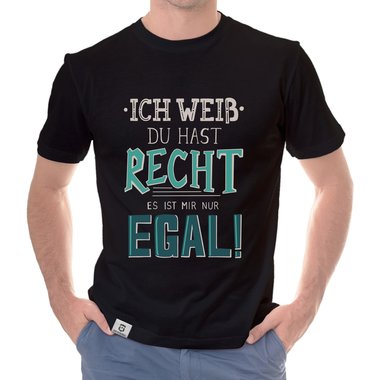 Herren T-Shirt - Ich weiss du hast recht... schwarz-weiss S