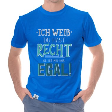 Herren T-Shirt - Ich weiss du hast recht... schwarz-weiss S