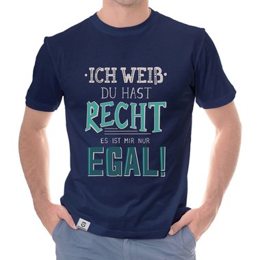 Herren T-Shirt - Ich weiss du hast recht... schwarz-weiss S