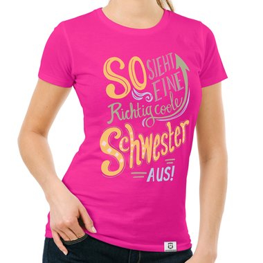 Damen T-Shirt - richtig coole Schwester fuchsia-gelb XS