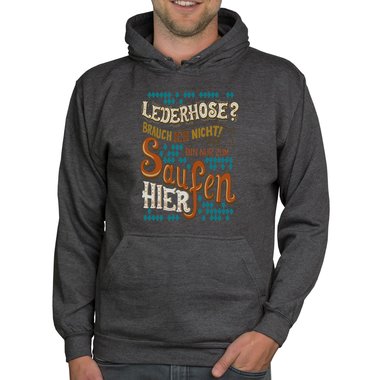 Herren Hoodie - Lederhose - Ich bin nur zum Saufen hier schwarz-braun 5XL