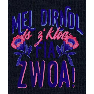 Damen T-Shirt - Mei Dirndl is zkloa fia Zwoa