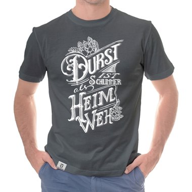 Herren T-Shirt - Durst ist schlimmer als Heimweh