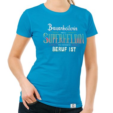 Damen T-Shirt - Bauarbeiterin - Superheldin
