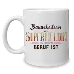 Kaffeebecher - Tasse - Bauarbeiterin - Superheldin