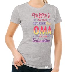 Damen T-Shirt - Oma sein - Unbezahlbar