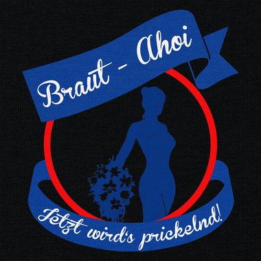 JGA Damen T-Shirt - Braut Ahoi