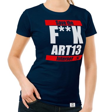 Damen T-Shirt - F**k Art13 - Save the Internet dunkelblau-weiss S