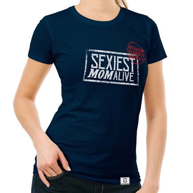 Damen T-Shirt - Sexiest Mom Alive dunkelblau-weiss S