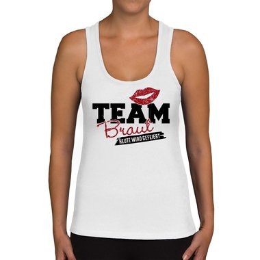 Damen JGA Tank Top - Team Braut - Heute wird gefeiert