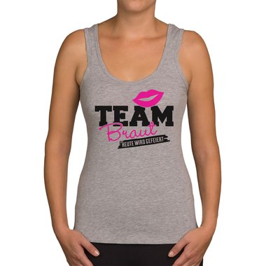 Damen JGA Tank Top - Team Braut - Heute wird gefeiert