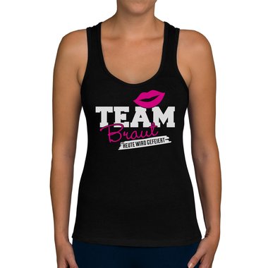 Damen JGA Tank Top - Team Braut - Heute wird gefeiert