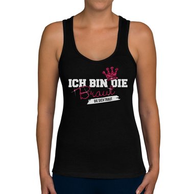 Damen JGA Tank Top - Ich bin die Braut - Die sich traut