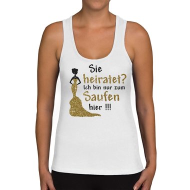 Damen JGA Tank Top - Sie heiratet - Ich Saufe!