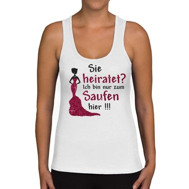 Damen JGA Tank Top - Sie heiratet - Ich Saufe!