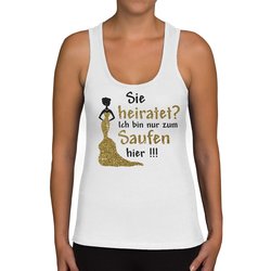 Damen JGA Tank Top - Sie heiratet - Ich Saufe!