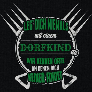 Damen T-Shirt - Leg dich nie mit Dorfkindern an