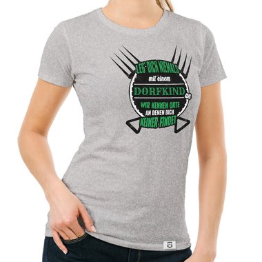 Damen T-Shirt - Leg dich nie mit Dorfkindern an